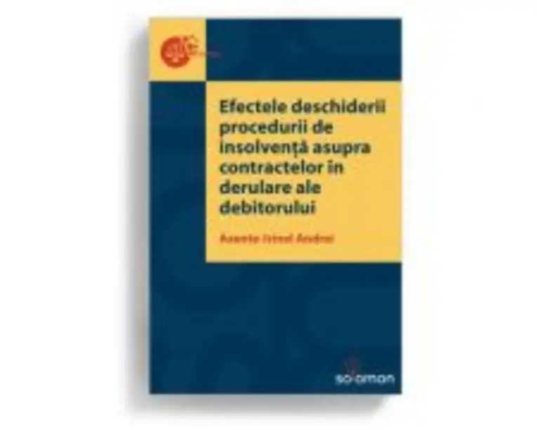 Efectele deschiderii procedurii de insolventa asupra contractelor in derulare ale debitorului - Axente-Irinel Andrei