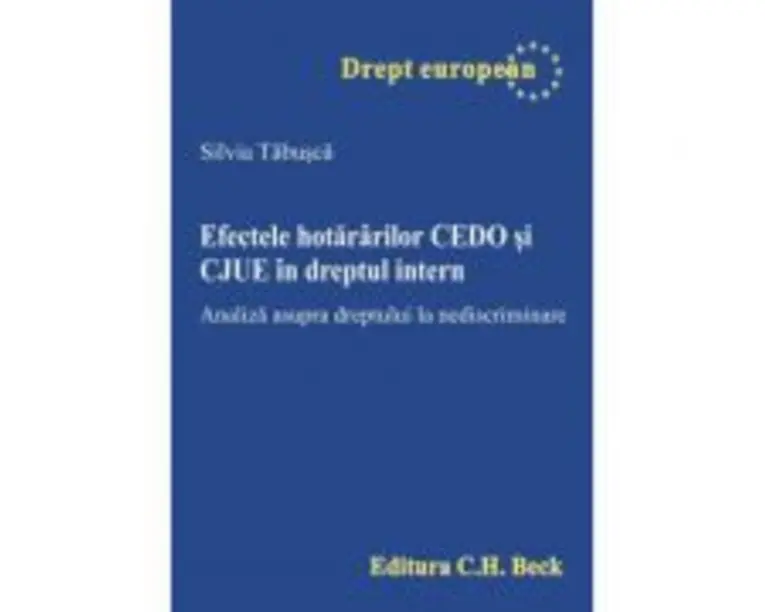Efectele hotararii CEDO si CJUE in dreptul intern - Silvia Tabusca