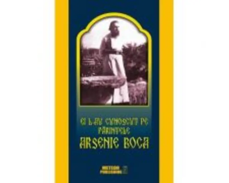 Ei l-au cunoscut pe Parintele Arsenie Boca