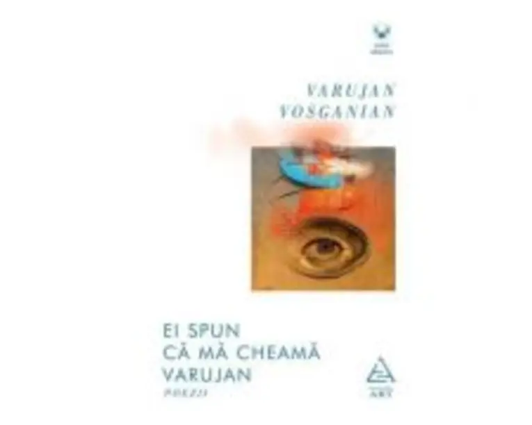 Ei spun ca ma cheama Varujan - Varujan Vosganian