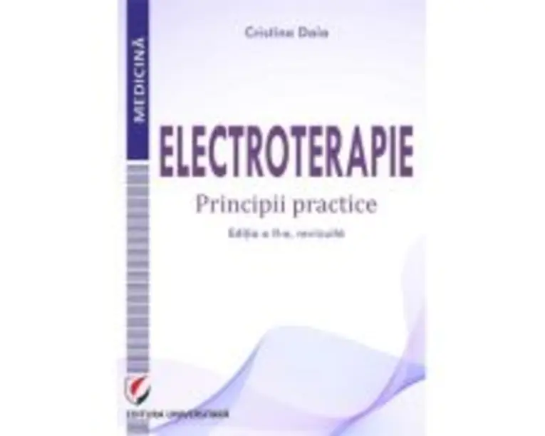 Electroterapie. Principii practice, editia a 2-a - Cristina Daia