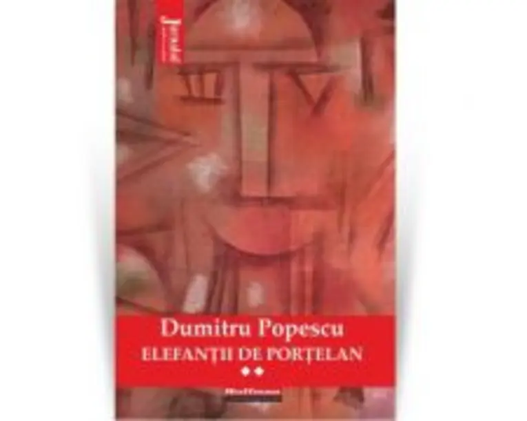 Elefantii de portelan. Vol. 2 - Dumitru Popescu
