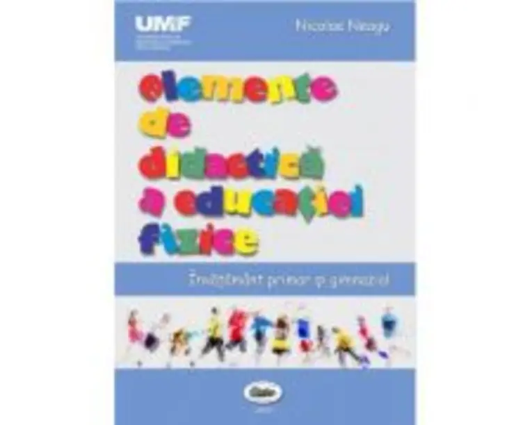 Elemente de didactica a educatiei fizice. Color - Nicolae Neagu