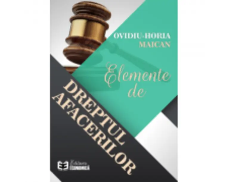 Elemente de dreptul afacerilor - Ovidiu-Horia Maican