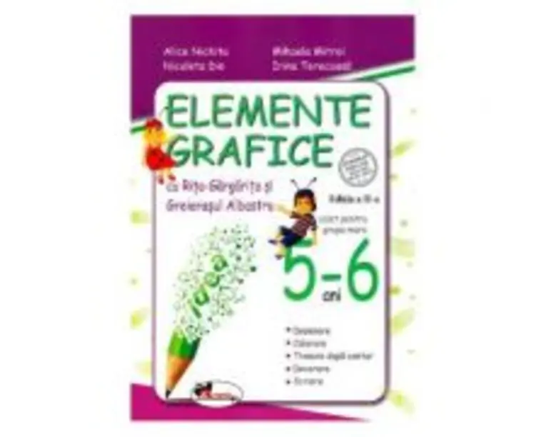 Elemente grafice 5-6 ani. Editia 2 - Alice Nichita, Mihaela Mitroi