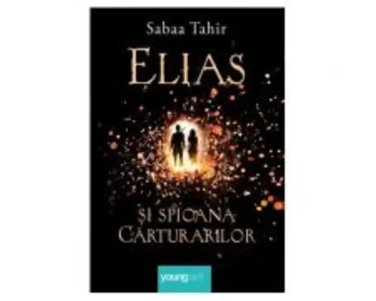 Elias si spioana Carturarilor I. Focul din cenusa. Editie cartonata - Sabaa Tahir