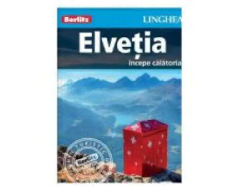 Elvetia. Incepe calatoria - Berlitz