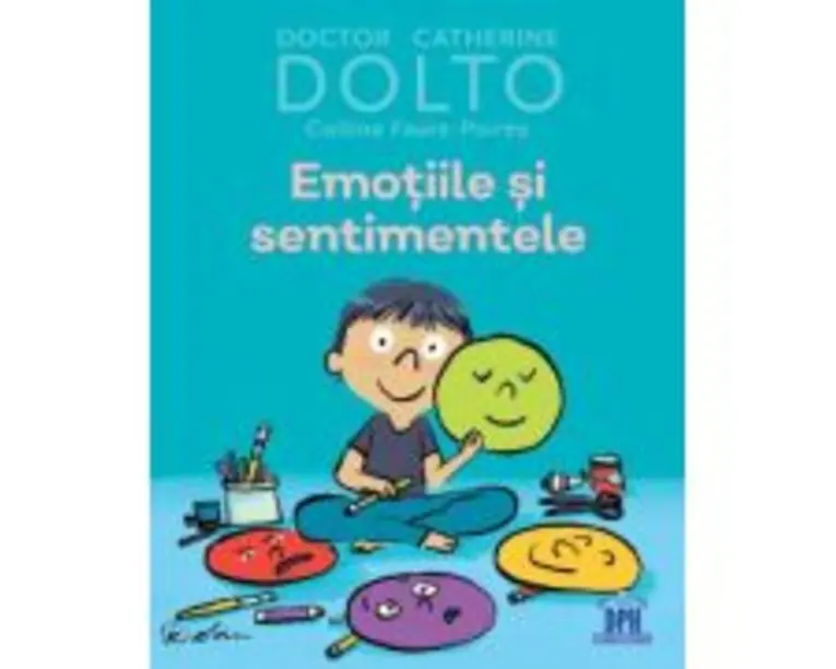 Emotiile si sentimentele - Colline Faure-Poiree, Catherine Dolto