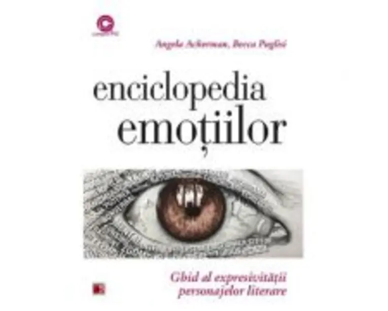 Enciclopedia emotiilor - Angela Ackerman, Becca Puglisi