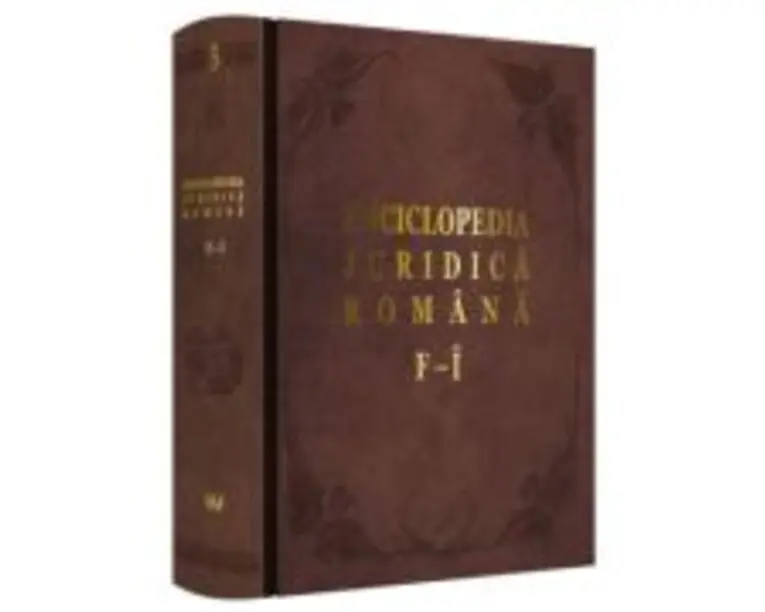Enciclopedia Juridica Romana. Volumul 3, F-I - Iosif R. Urs, Mircea Dutu, Corneliu Birsan, Adrian Severin, Nicolae Volonciu