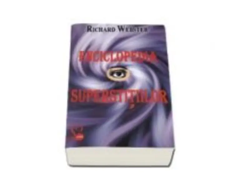Enciclopedia superstitiilor - Richard Webster