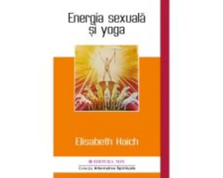 Energia sexuala si yoga - Elisabeth Haich