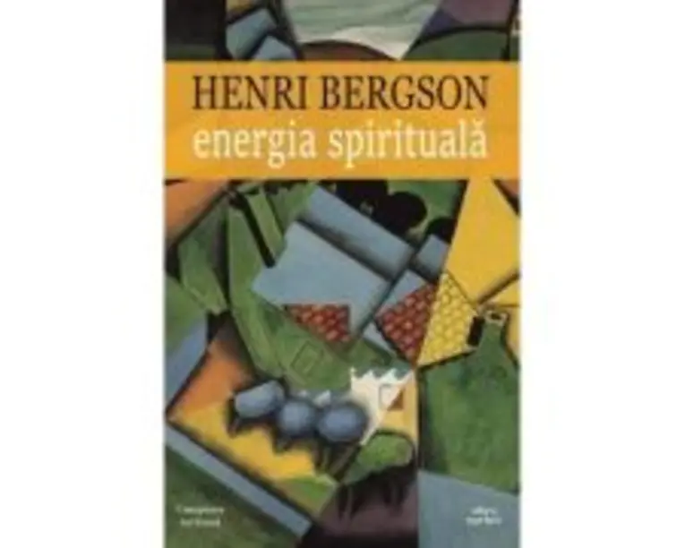 Energia spirituala - Henri Bergson