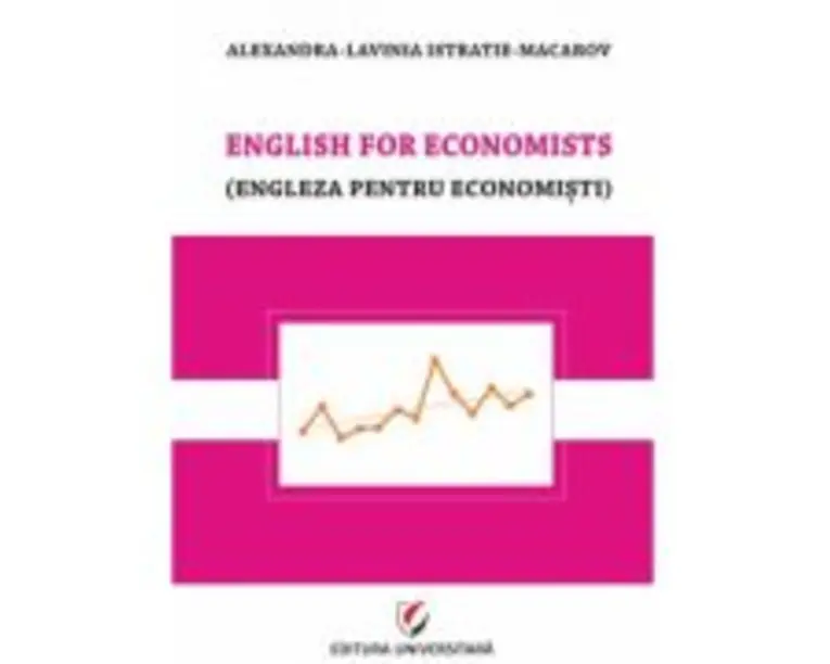 English for economists (Engleza pentru economisti) - Alexandra-Lavinia Istratie-Macarov
