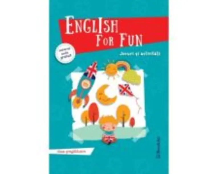 English for Fun. Jocuri si activitati pentru clasa pregatitoare