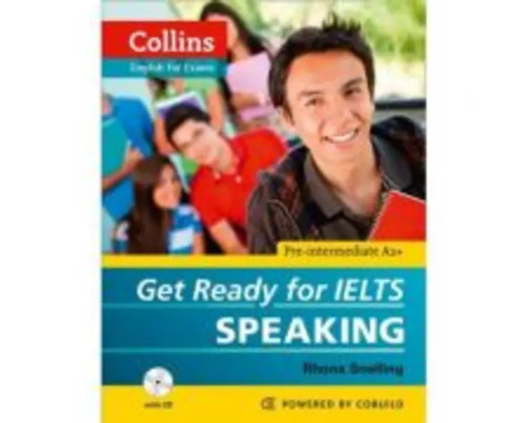English for IELTS. Get Ready for IELTS, Speaking IELTS 4+ (A2+) - Rhona Snelling