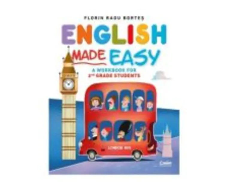 English Made Easy. A workbook for 2nd grade students - Florin Radu Bortes