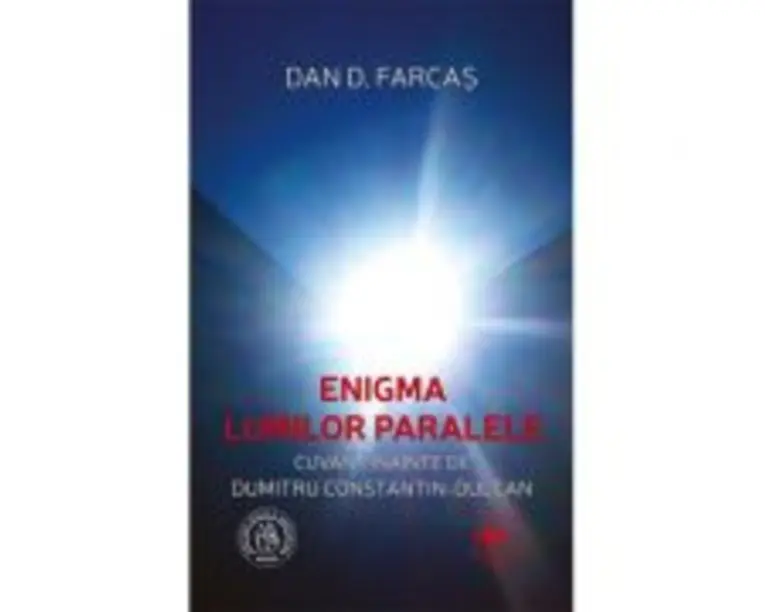 Enigma lumilor paralele - Dan D. Farcas