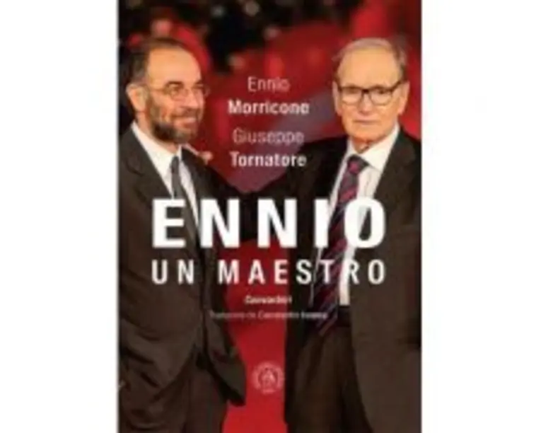 Ennio. Un maestro - Ennio Morricone, Giuseppe Tornatore