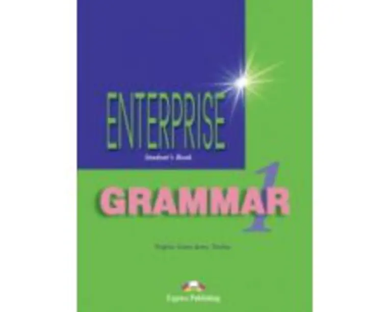 Enterprise Grammar 1, Students Book with Grammar. Curs de limba engleza - Virginia Evans