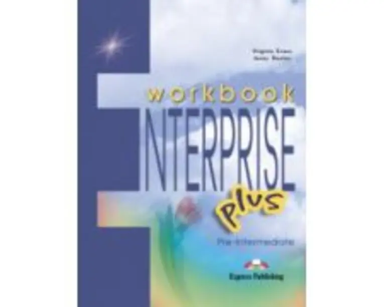 Enterprise Plus, Pre-Intermediate, Workbook, Caietul elevului pentru limba engleza - Virginia Evans, Jenny Dooley