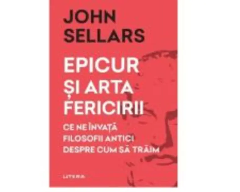 Epicur si arta fericirii - John Sellars