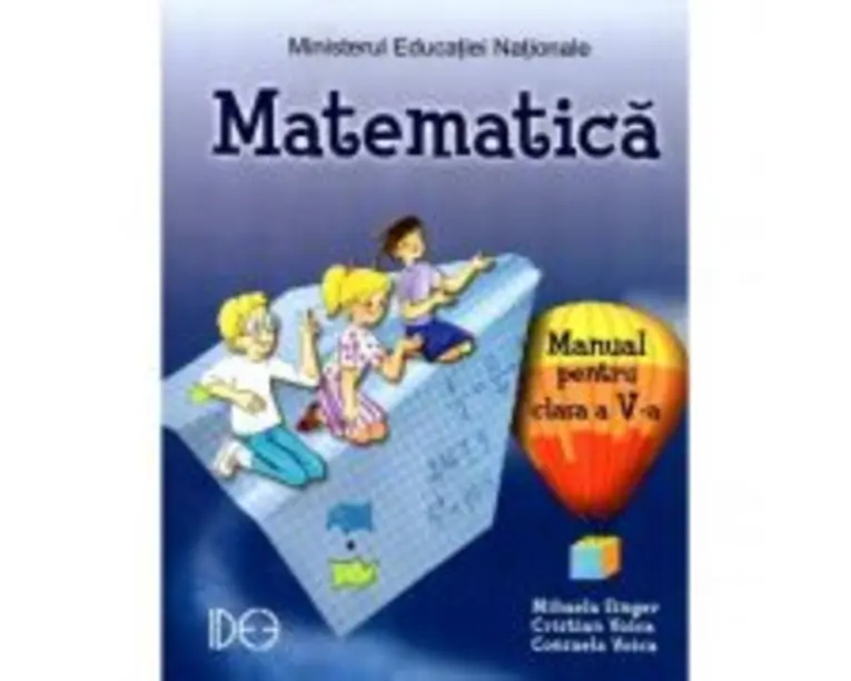 Matematica. Manual pentru clasa a 5-a (IDEE) - Mihaela Singer
