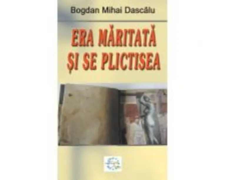 Era maritata si se plictisea - Mihai Bogdan Dascalu