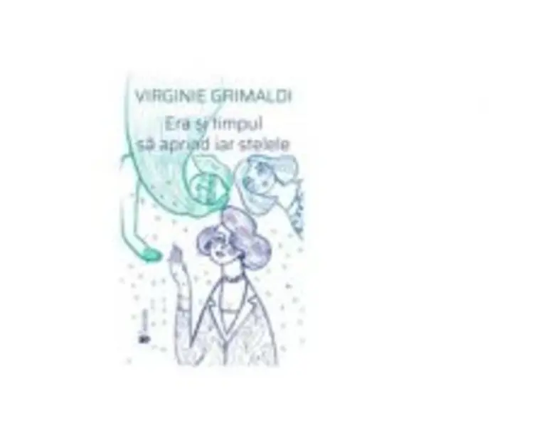 Era si timpul sa aprind iar stelele - Virginie Grimaldi