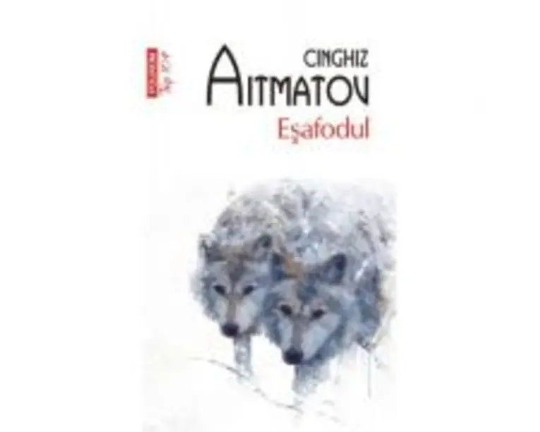 Esafodul - Cinghiz Aitmatov