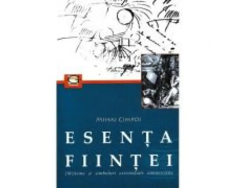 Esenta fiintei. (Mi)teme si simboluri existentiale eminesciene - Mihai Cimpoi