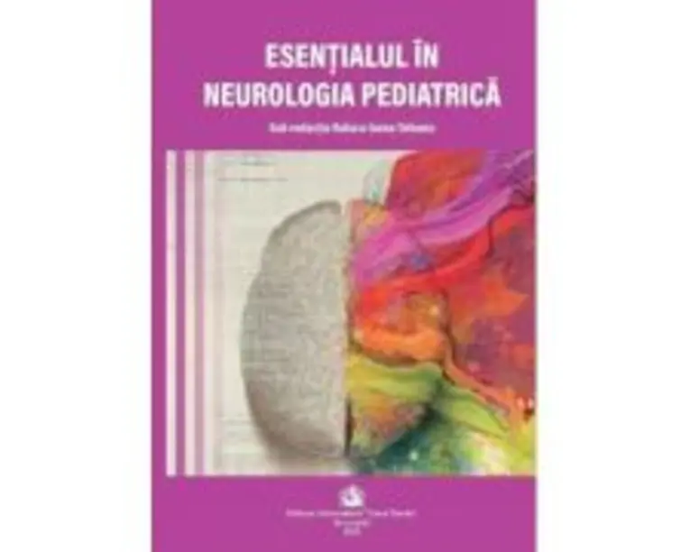 Esentialul in neurologia pediatrica - Raluca Ioana Teleanu