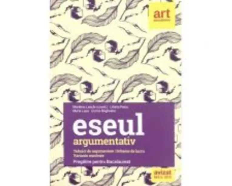 Eseul argumentativ. Pregatire pentru Bacalaureat - Marilena Lascar