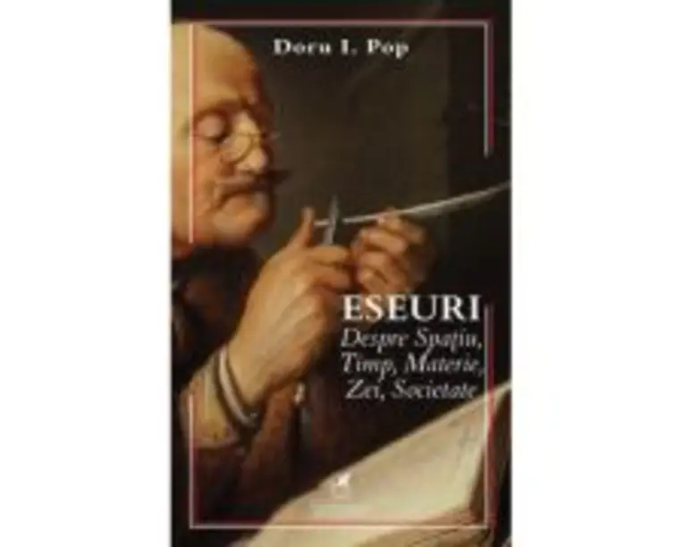Eseuri despre Spatiu, Timp, Materie, Zei, Societate - Doru I. Pop