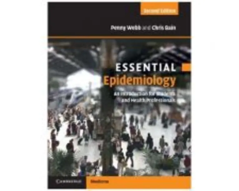 Essential Epidemiology: An Introduction for Students and Health Professionals - Penny Webb, Chris Bain