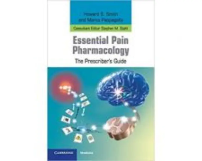 Essential Pain Pharmacology: The Prescriber's Guide - Howard S. Smith, Marco Pappagallo, Stephen M. Stahl