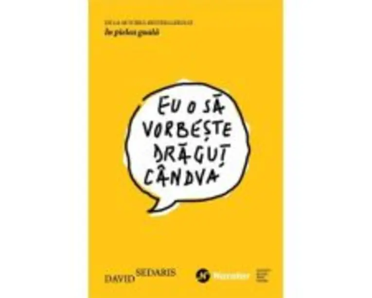 Eu o sa vorbeste dragut candva - David Sedaris