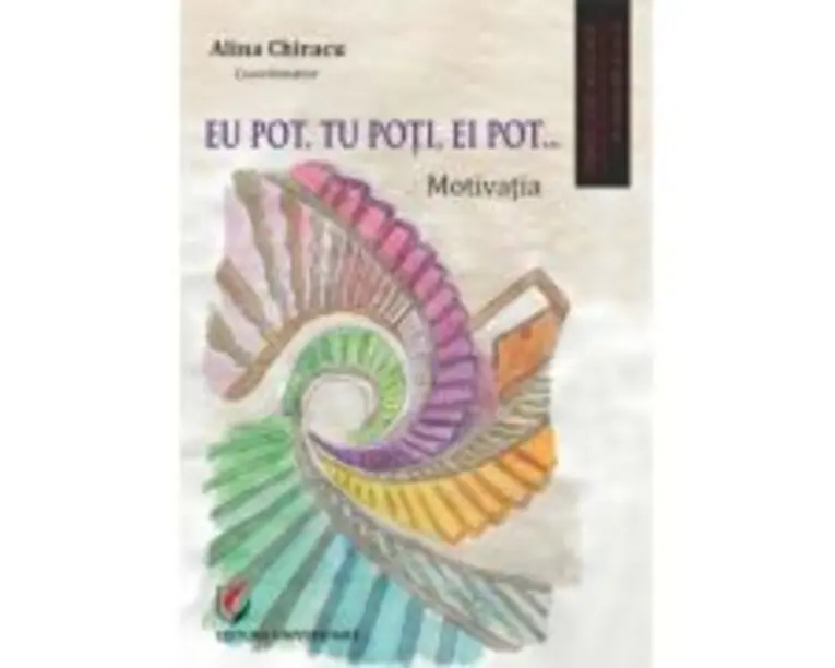 Eu pot, tu poti, ei pot... Motivatia - Alina Chiracu
