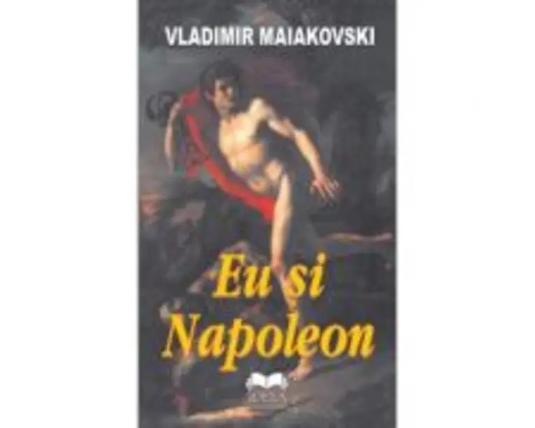 Eu si Napoleon - Vladimir Maiakovski