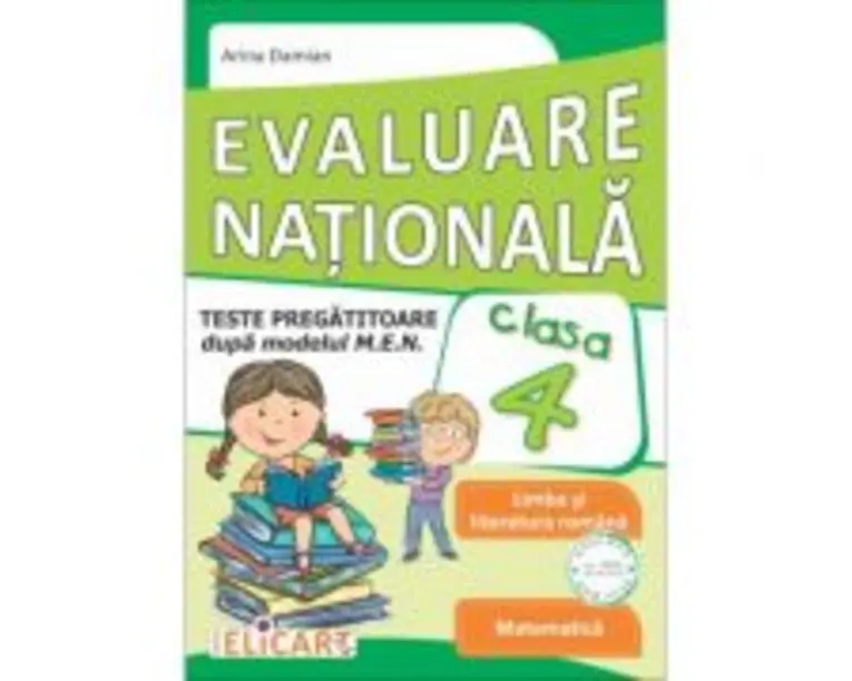 Evaluare nationala clasa a 4-a. Teste pregatitoare dupa model MEN. Limba romana. Matematica - Arina Damian