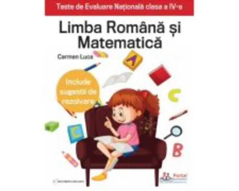 Teste de Evaluare Nationala clasa a 4-a. Limba Romana si Matematica - Carmen Luca