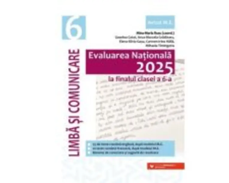 Evaluarea Nationala 2025 la finalul clasei a 6-a. Limba si comunicare - Geanina Cotoi