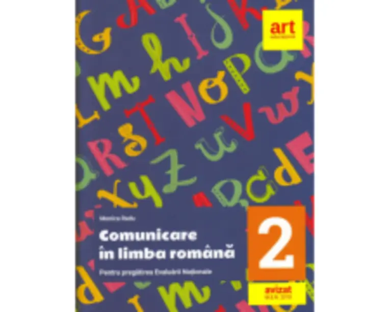 Evaluarea nationala la finalul clasei a 2-a. Comunicare in limba romana - Monica Radu
