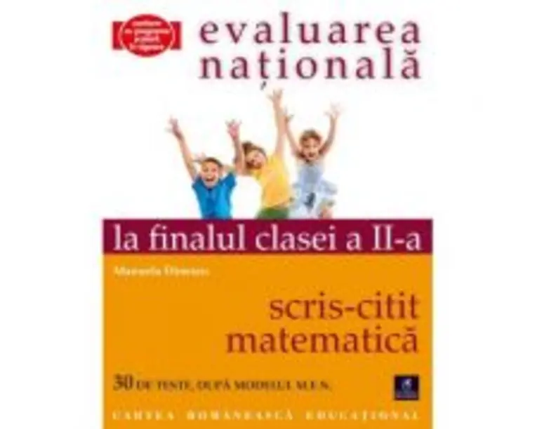 Evaluarea nationala la finalul clasei a 2-a. Scris-citit si matematica - Manuela Dinescu