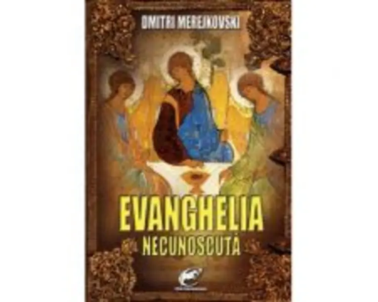 Evanghelia necunoscuta - Dmitri Merejkovski