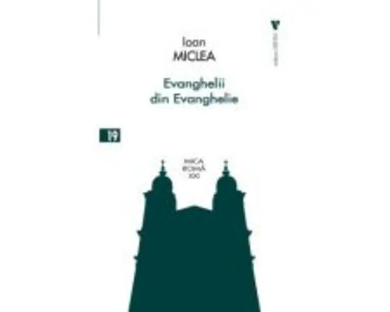 Evanghelii din Evanghelie - Ioan Miclea