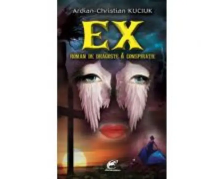 Ex. Roman de dragoste si conspiratie - Ardian-Christian Kuciuk