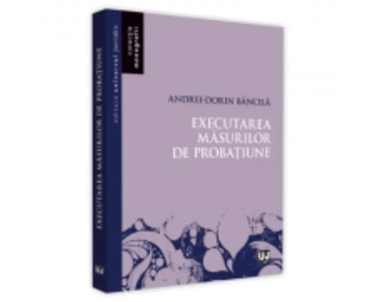 Executarea masurilor de probatiune - Andrei-Dorin Bancila