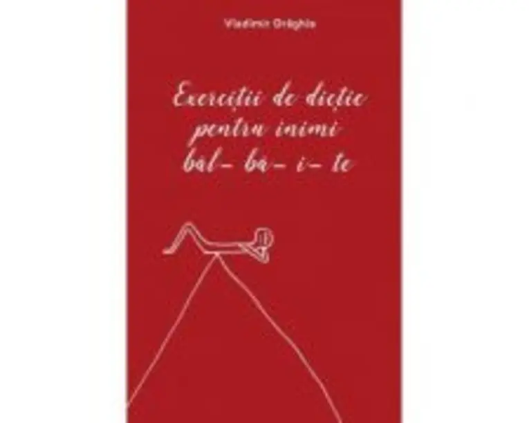 Exercitii de dictie pentru inimi bal-ba-i-te - Vladimir Draghia