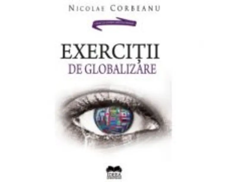 Exercitii de globalizare - Nicolae Corbeanu